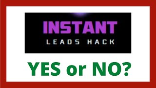 Instant Leads Hack Review - Legit System?