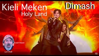 Coach Reacts: Dimash - "KIELI MEKEN" - (Holy Land)   The Man is back, with another great song