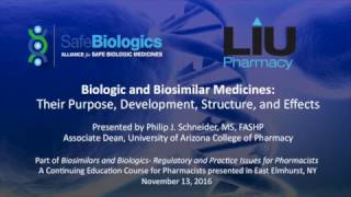 LIU-Pharmacy CE Course Nov. 13, 2016: Part I: Biologics and Biosimilars