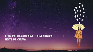 Live da Madrugada - Silenciada