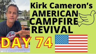 Kirk Cameron’s American Campfire Revival🔥🔥 Day 74 / 100 Day Plan (Resurrection Sunday!!!)