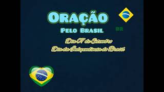 Oração Pelo Brasil - 7 de Setembro/Dia da Independência do Brasil