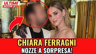 CHIARA FERRAGNI SI E' RISPOSATA IERI NOTTE: Ecco con chi..