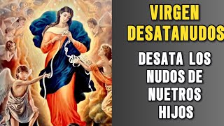 ORACION VIRGEN DESATANUDOS