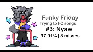 Roblox Funky Friday: Trying to FC songs: Nyaw | PT3 | 97.91% & 3 misses