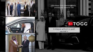 Togg Turkeys first domestic electric car. President Erdoğan gifted gulf presidents🇶🇦🇦🇪🇸🇦