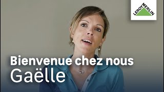 Bienvenue chez nous - Gaëlle, conseillère de vente | Leroy Merlin