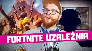 FORTNITE UZALEŻNIA I GŁUPIE KOMENTARZE GRACZY