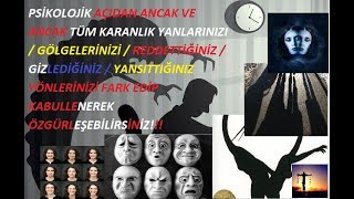 ANCAK GÖLGELERİNİZİ / REDDETTİĞİNİZ YÖNLERİNİZİ FARK EDİP KABULLENEREK ÖZGÜRLEŞEBİLİRSİNİZ!!!