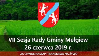 VII Sesja Rady Gminy Mełgiew (26.06.2019)