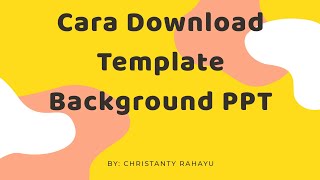 Cara mendapatkan background powerpoint / ppt