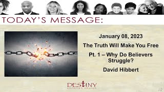 The Truth Will Make You Free - Pt 1 - Why Do Believers Struggle? - David Hibbert.