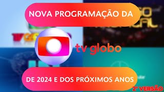 A Nova Programação Da #tvglobo De 2024 e Dos Próximos Anos "SIMULAÇÃO" 2° Versão