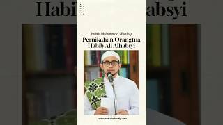 Pernikahan Orangtua Habib Ali Alhabsyi | Ustadz Muhammad Alhabsyi