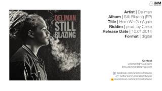 Deliman - Here We Go Again (Still Blazing EP 2014) [prod. by Chiko]