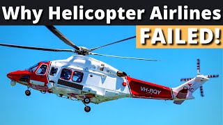 Why Helicopter Airlines Struggle to Survive