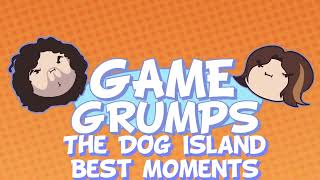 Game Grumps: The Dog Island Best Moments