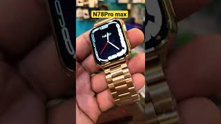 N78 Pro Max With Golden Strap Apple Watch Series 7 whatss app 03014440937. 👈Www.shalmistore.com.