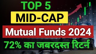 Top 5 Mid Cap Mutual Funds 2024 | Best Mid Cap Funds 2024 | Best Mid Cap Mutual Funds 2024 |