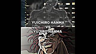 Yuichiro hanma vs Yujiro hanma🔥| Who is stronger#baki#anime#edit#viral