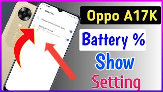 battery percentage setting in Oppo a17k,show battery percentage in Oppo a17k