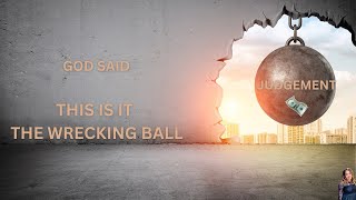 Prophetic Word | The Wrecking Ball (For my Sons) Part 8 | The Journey of Vision