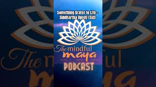 Something Grater to Life - Sid on CC Podcast #meditation #mindfulness #mysticism #life