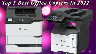 Top 5 Best Office Copiers in 2022