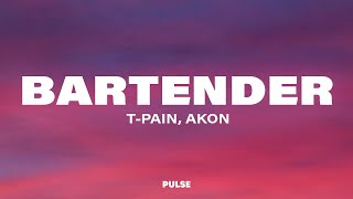 T-Pain - Bartender (Lyrics) ft. Akon