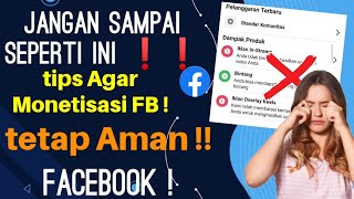 Tips Agar Monetisasi Yang Sudah Di Dapatkan Di FB Tetap Bertahan Lama ! Facebook Profesional