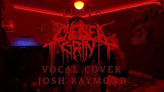 Chelsea Grin Lilith Vocal Cover x JoshRayGunVocals