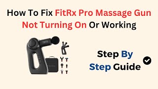 How To Fix  FitRx Pro Massage Gun Not Turning On Or Working