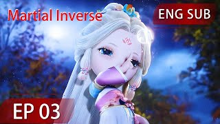 [Eng Sub] Martial Inverse EP3