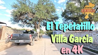 EL TEPETATILLO, VILLA GARCIA EN 4K