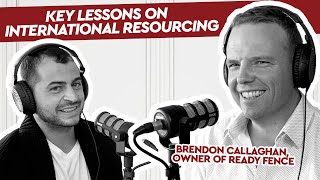 Key Lessons on International Resourcing - Catching up with CUB #34 with Brendon Callaghan