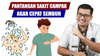 PANTANGAN SAKIT CAMPAK AGAR CEPAT SEMBUH - DOKTER SADDAM ISMAIL