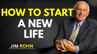 How to Start a New Life | Jim Rohn's Transformative Advice | Jim Rohn Motivation