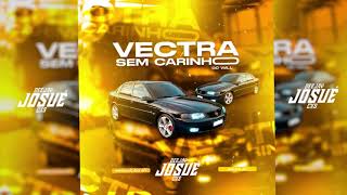 Cd Vectra Sem Carinho do Will!! (By Dj Josué Cxs)