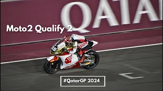 Moto2  Qualify 2  |  QatarGP 2024  |  FANCAM