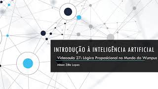 Introdução à IA #27: Lógica Proposicional no Mundo do Wumpus