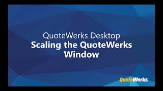 Scaling the QuoteWerks Window in QuoteWerks Desktop