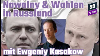 Nawalny & Wahlen in Russland mit Ewgeniy Kasakow - 99 ZU EINS - Ep. 356