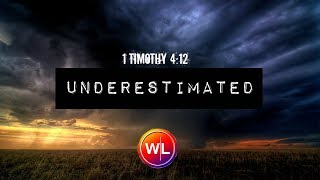 Underestimated || David Tate || May 8, 2019