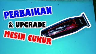 Cara Perbaiki Dan Upgrade Mesin Cukur Cas