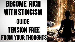 Become Financial Freedom and tension free with ancient stoicism wisdom Earn Become Rich with thought