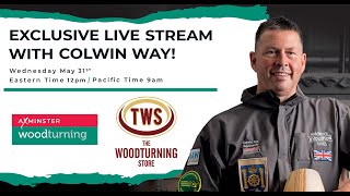 Axminster Woodturning Live Stream with Colwin Way,  May 31, 2023