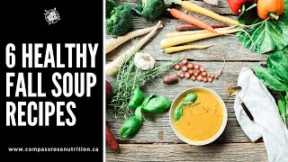 6 Healthy Fall Soup Recipes