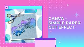 Canva - 'Paper Cut' Effect