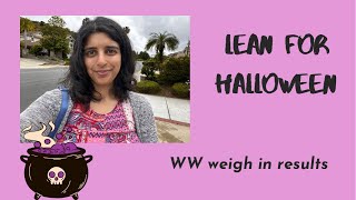 WW weigh in results + Lean for Halloween challenge