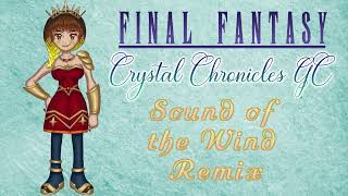 Remix Sound of the Wind ENG - Final Fantasy Crystal Chronicles GC【SOLARIA Lite】